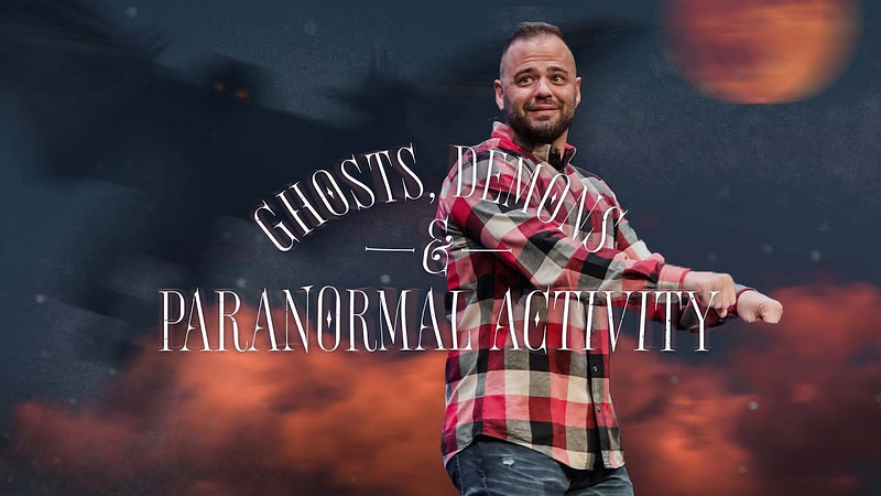 Ghosts, Demons, and Paranormal Activity