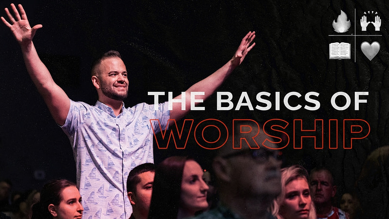 The Basics Of Worship