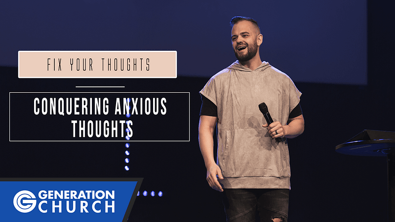 Conquering Anxious Thoughts