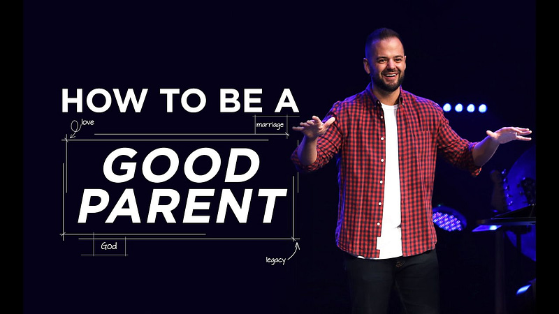 How To Be A Good Parent