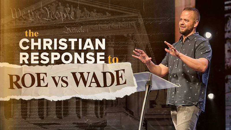 The Christian Response to Roe VS Wade
