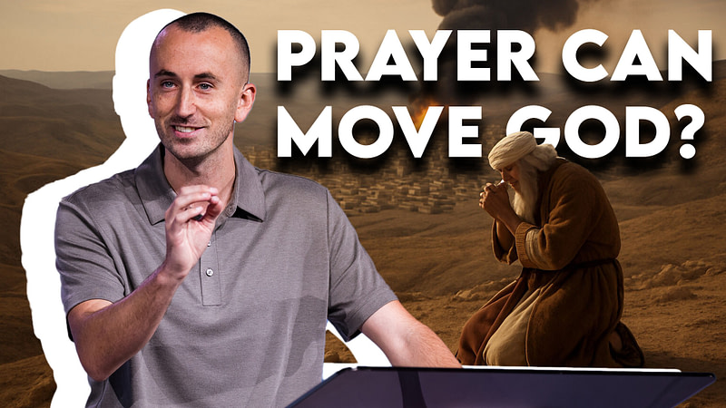 Prayer That Moves God | What Abraham Teaches Us About Intercession