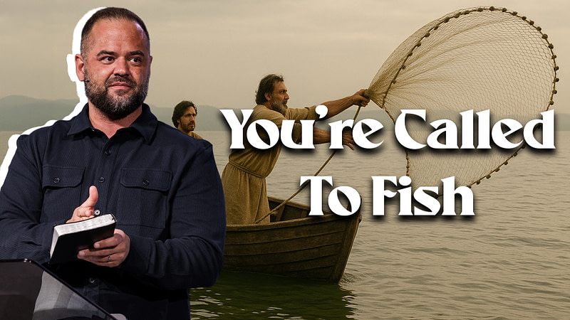You’re Called to Fish | What It Really Means To Follow Jesus