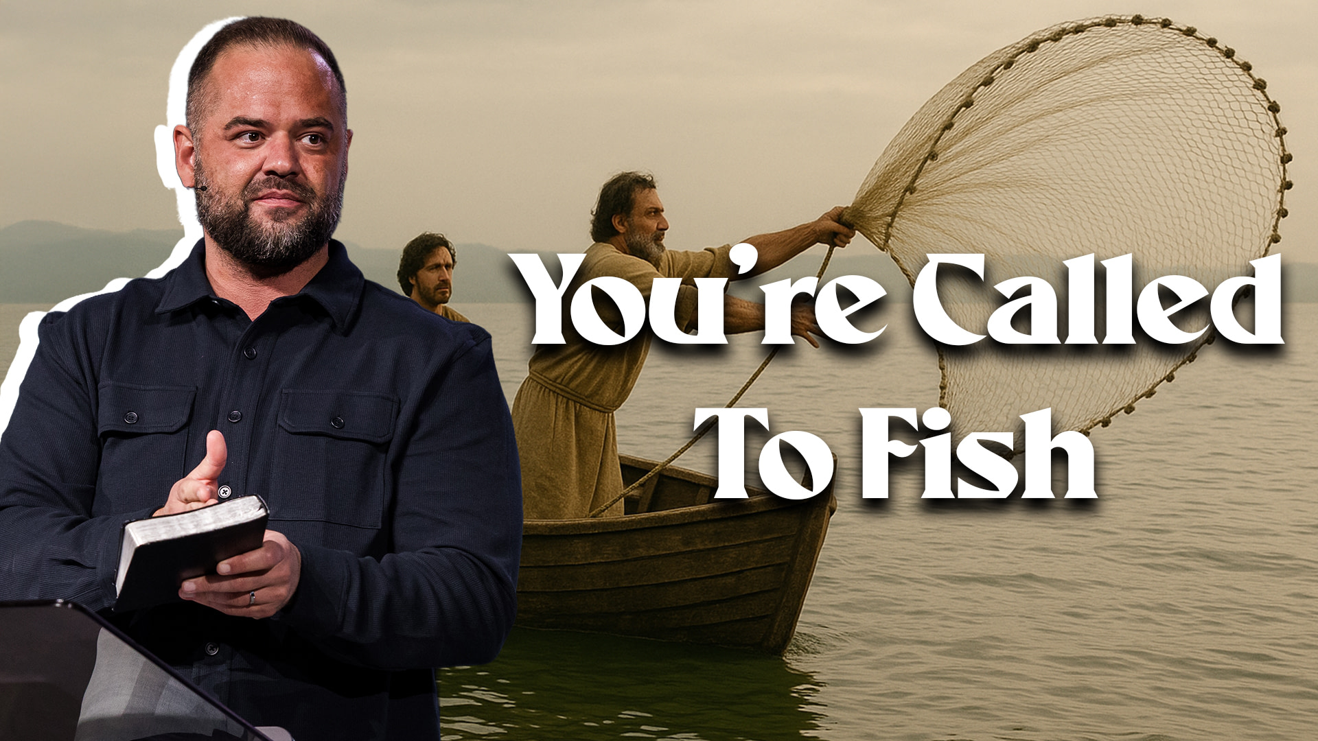 Latest Sermon: You’re Called to Fish | What It Really Means To Follow Jesus
