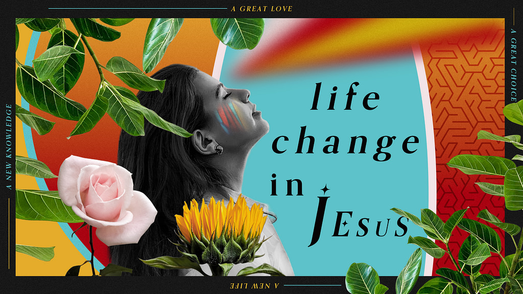 Life-Change In Jesus