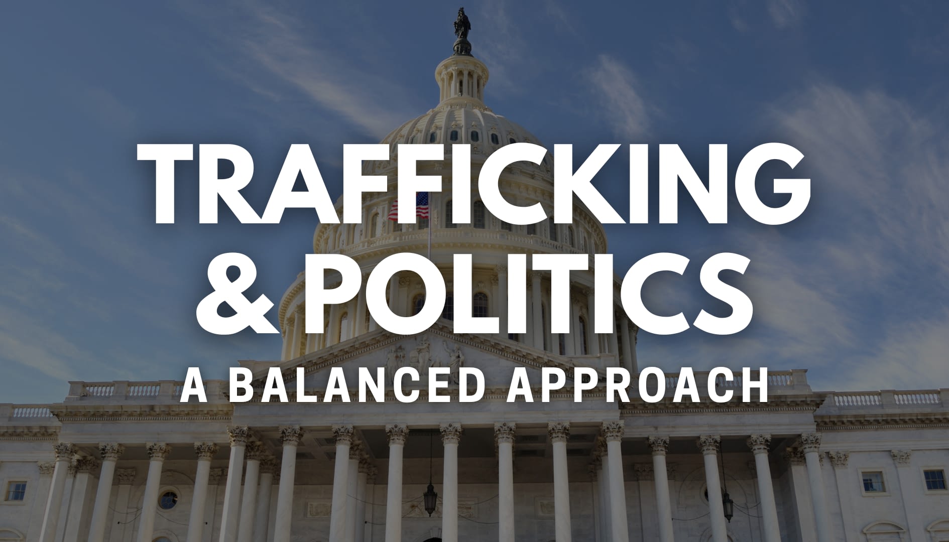 Trafficking & Politics: A Balanced Approach