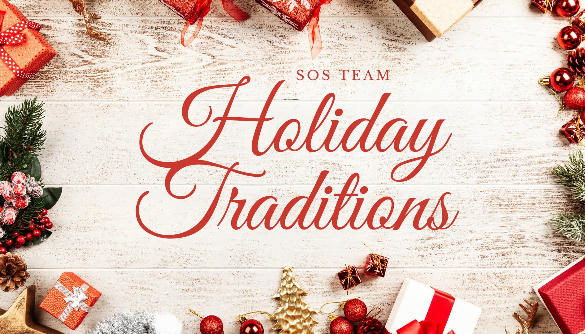SOS Team Holiday Traditions