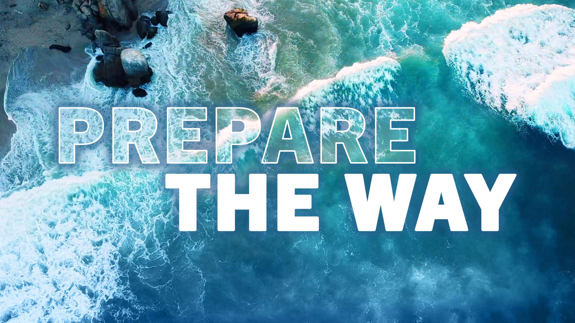 PREPARE THE WAY