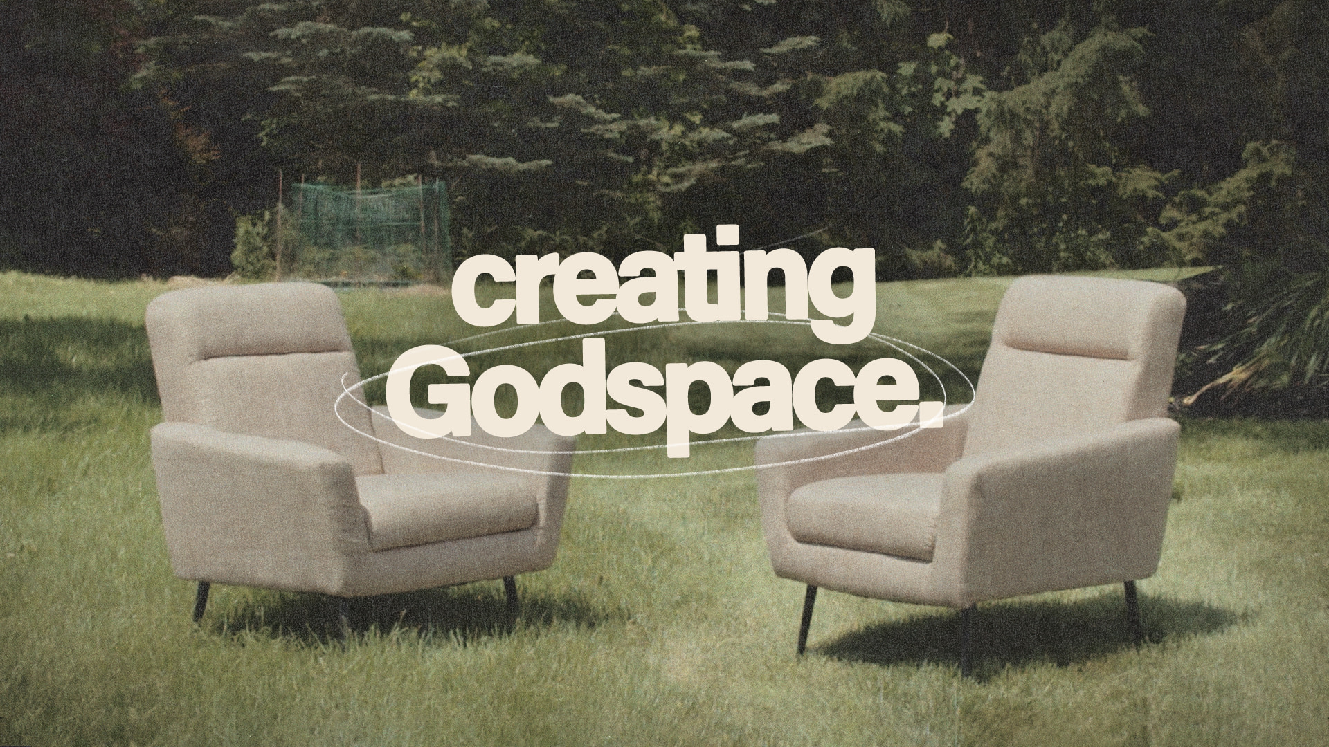 CREATING GOD SPACE