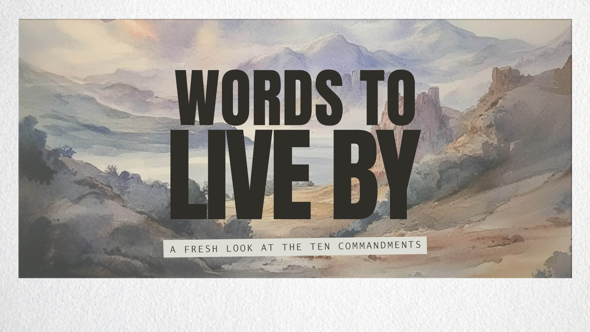 WORDS TO LIVE BY: A FRESH LOOK AT THE TEN COMMANDMENTS