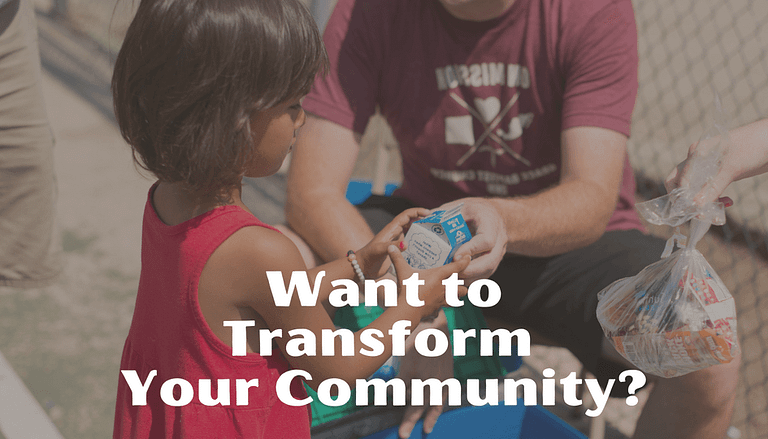 Want to transform your community?