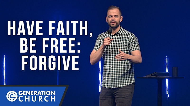 Have Faith, Be Free: Forgive