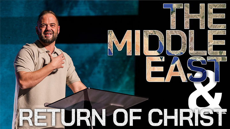 The Middle East & Return of Christ
