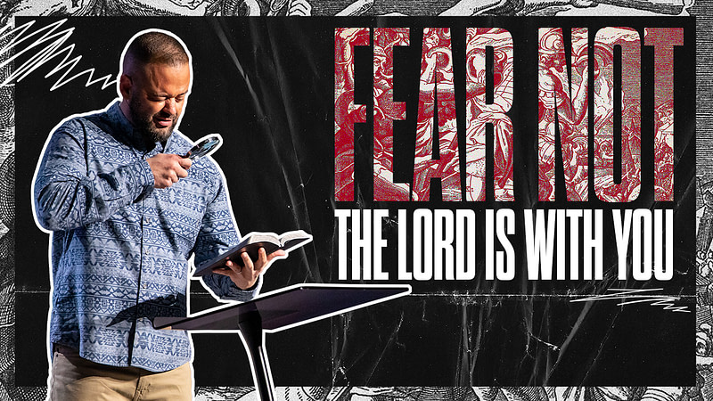 The Lord Is With You | Fear Not
