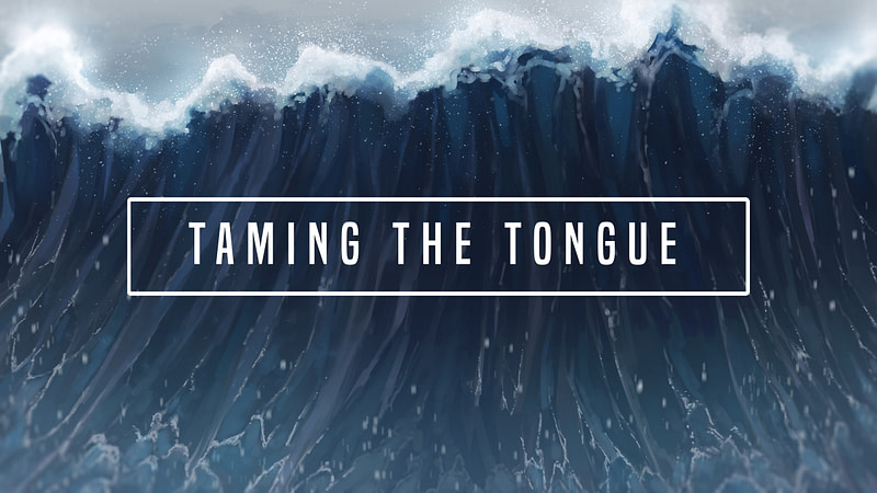 JAMES | “Taming The Tongue”