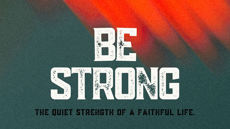 Be Strong