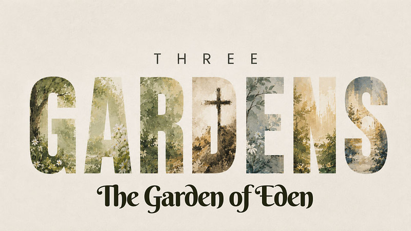 Three Gardens | The Garden of Eden