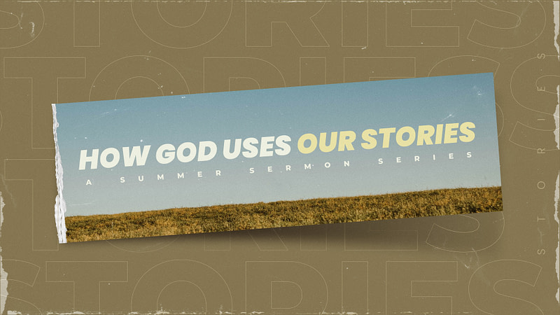 How God Uses Our Stories: Joseph’s Story
