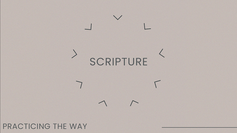 Practicing the Way: Scripture – Read