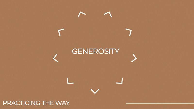 Practicing the Way: Generosity – Joy in Giving