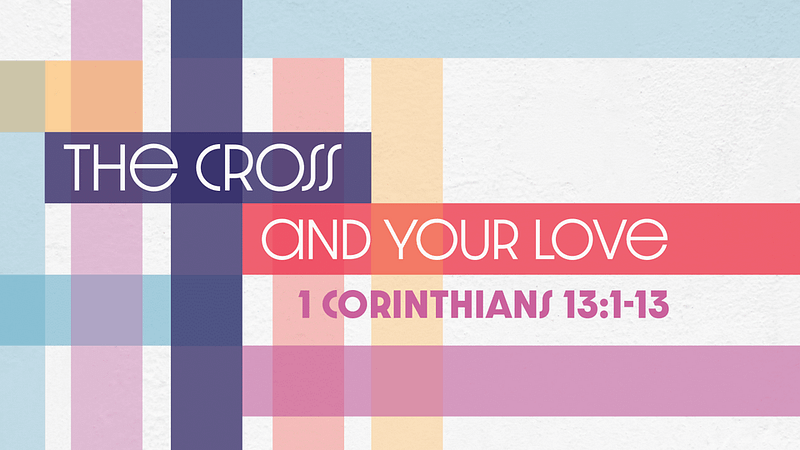 The Cross and Your Love