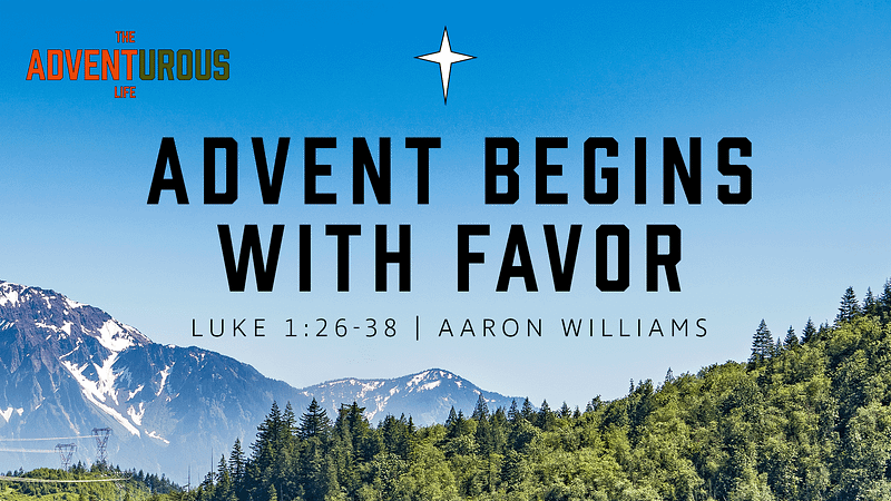 Advent Begins With Favor