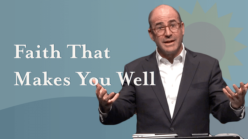Faith That Makes You Well
