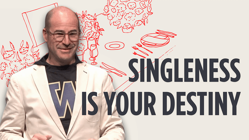 Singleness Is Your Destiny