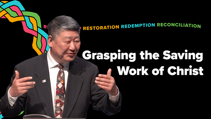Grasping the Saving Work of Christ