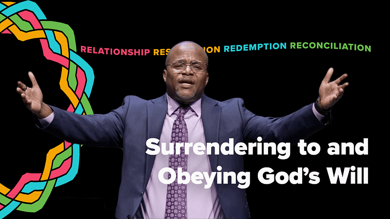 Surrendering to and Obeying God’s Will