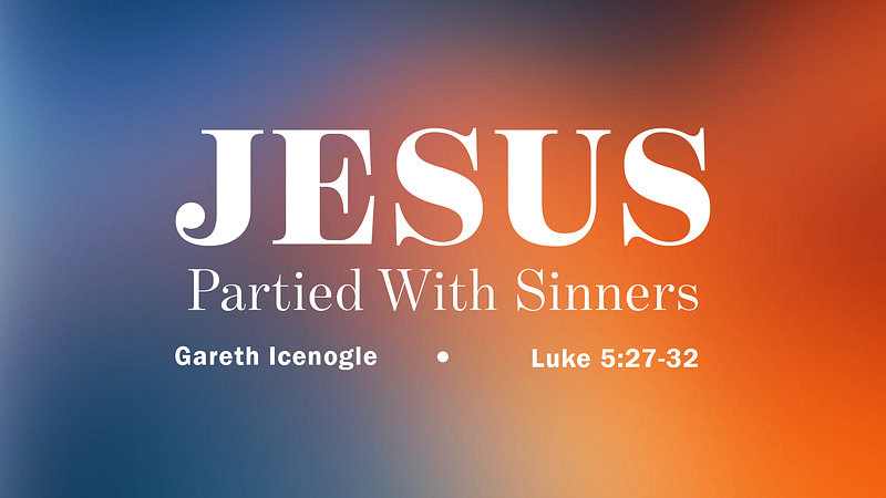 Jesus Partied With Sinners