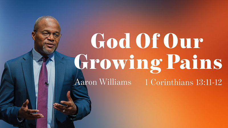 God of Our Growing Pains