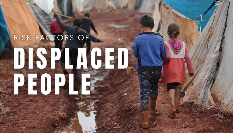 Risk Factors of Displaced People