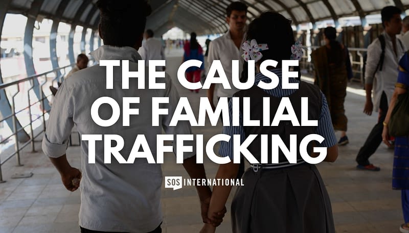 The cause of familial trafficking