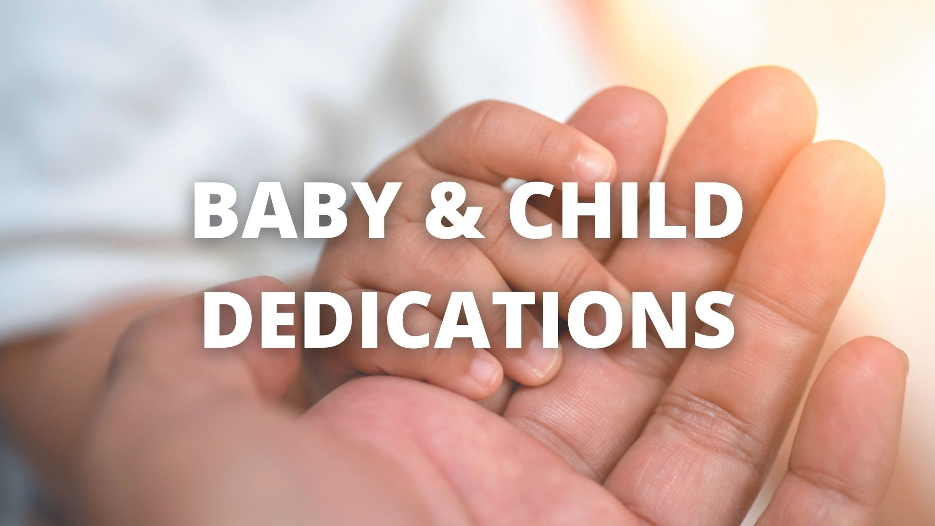 Baby/Child Dedications – Grace Community Church