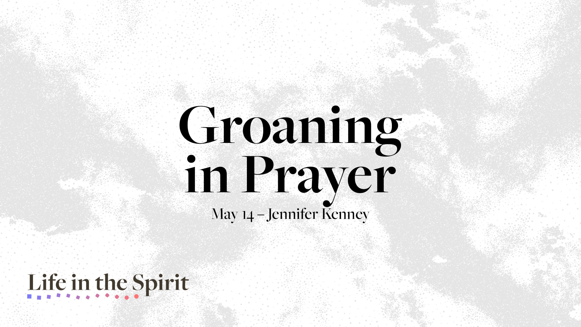 Groaning In Prayer University Presbyterian Church