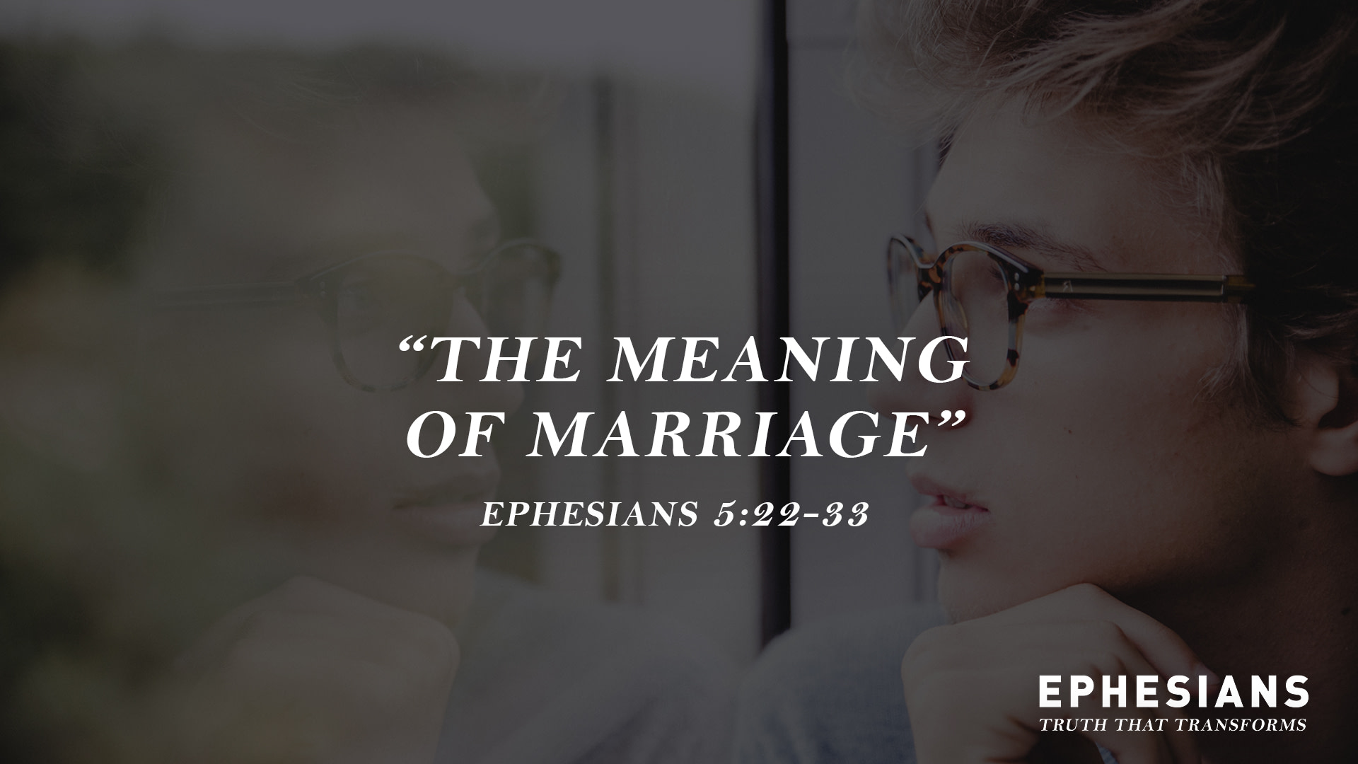 "The Meaning Of Marriage" (Ephesians 5:22-33) - Grace Community Church