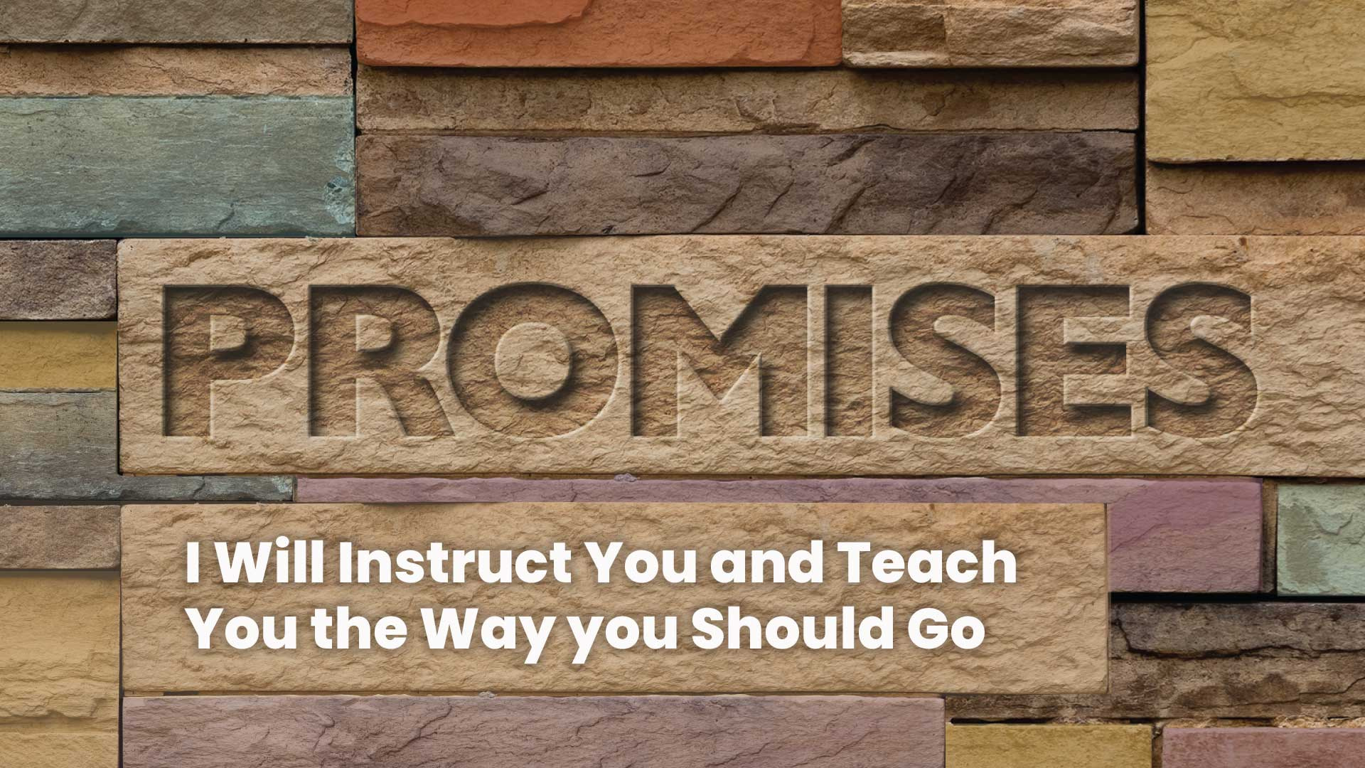 Instruct You I Will Instruct You and Teach You the Way you Should Go - University ...